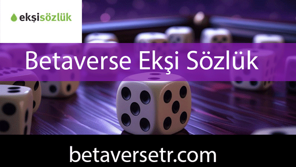 Betaverse ekşi sözlük yazılarıyla kalitesini yansıtmaktadır.
