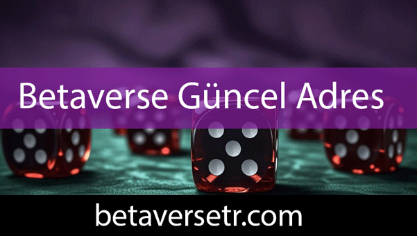 Betaverse güncel adres üzerinden hizmetlerini sürdürmektedir.