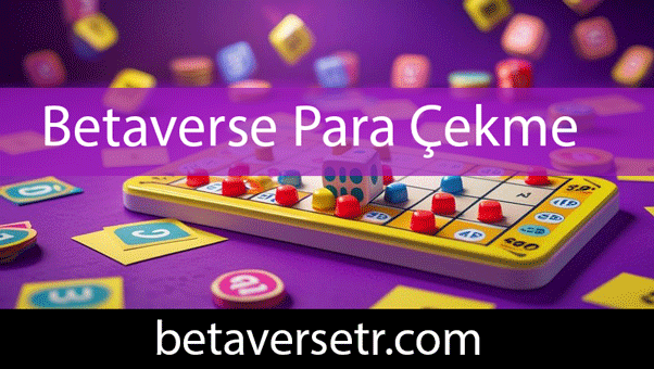 Betaverse para çekme pratikliğiyle önde gelmektedir.