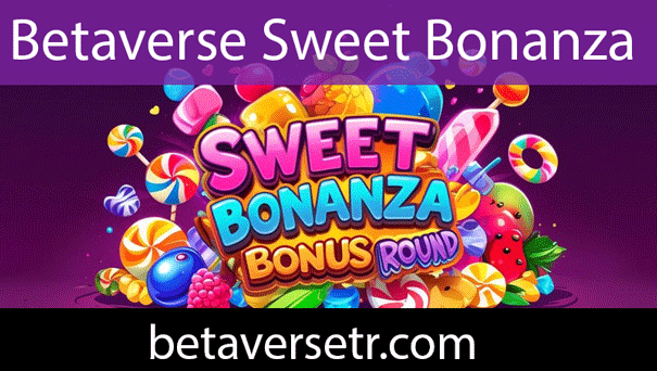 Betaverse sweet bonanza oyunuyla kayda değerdir.